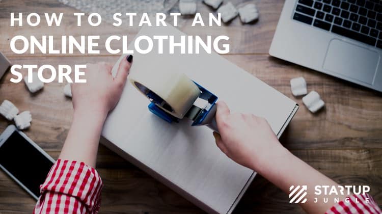 How To Start An Online Clothing Store